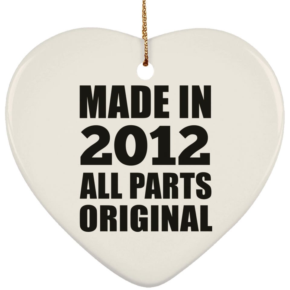 12th Birthday Made in 2012 All Parts Original - Heart Ornament