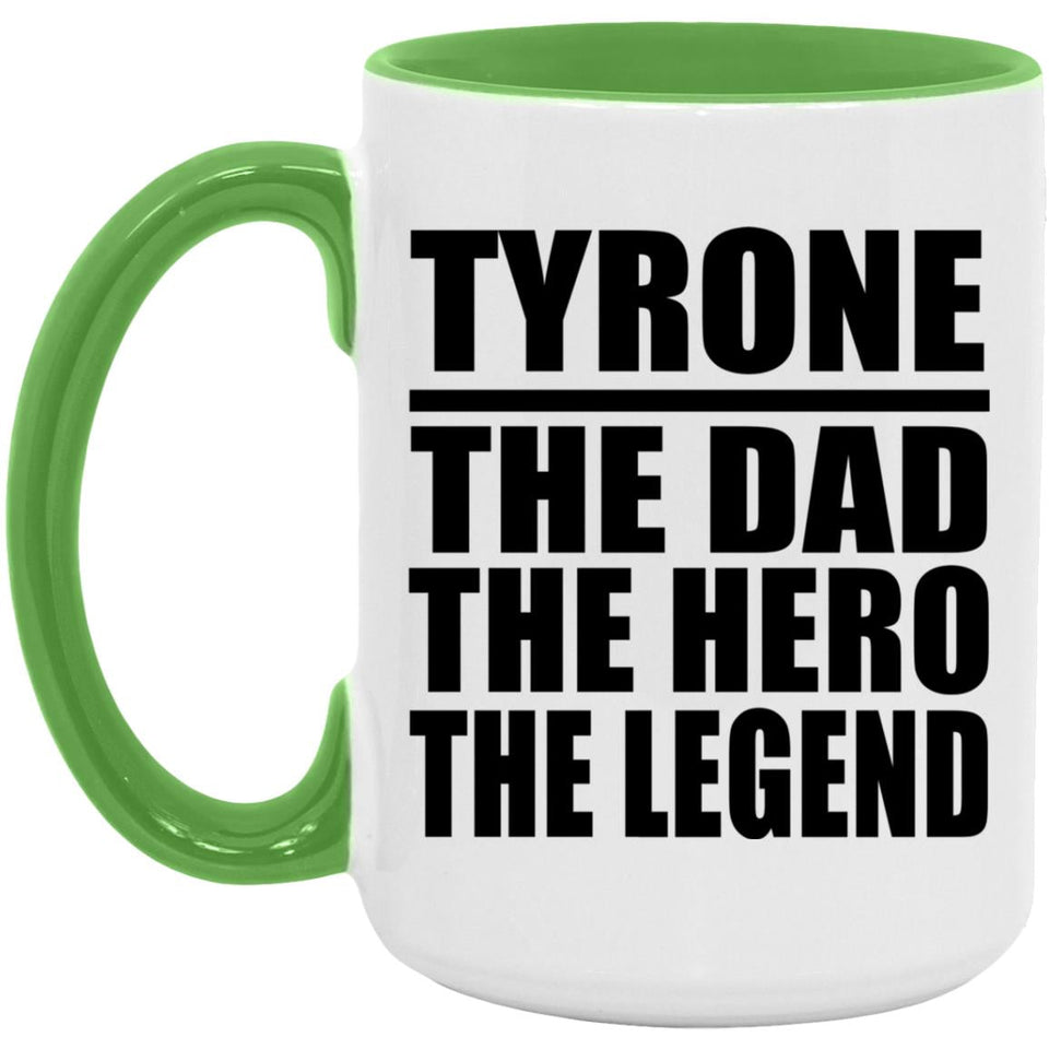 Tyrone The Dad The Hero The Legend - 15oz Accent Mug Green