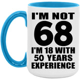 68th Birthday I'm Not 68 I'm 18 With 50 Years Experience - 15oz Accent Mug Blue