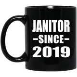 Janitor Since 2019 - 11oz Coffee Mug Black