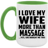 I Love My Wife More Than Massage - 15oz Accent Mug Green