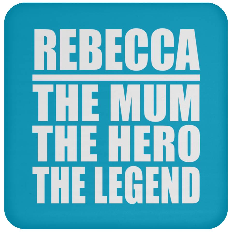 Rebecca The Mum The Hero The Legend - Drink Coaster