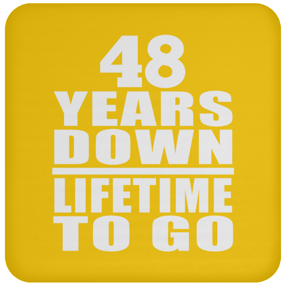 48th Anniversary 48 Years Down Lifetime To Go - Drink Coaster