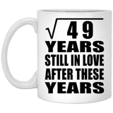 7th Anniversary Square Root of 49 Years Still In Love - 11oz Coffee Mug