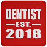 Dentist Established EST. 2018 - Drink Coaster