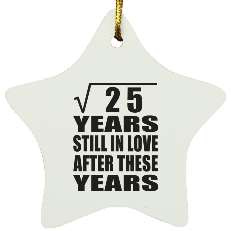 5th Anniversary Square Root of 25 Years Still In Love - Star Ornament