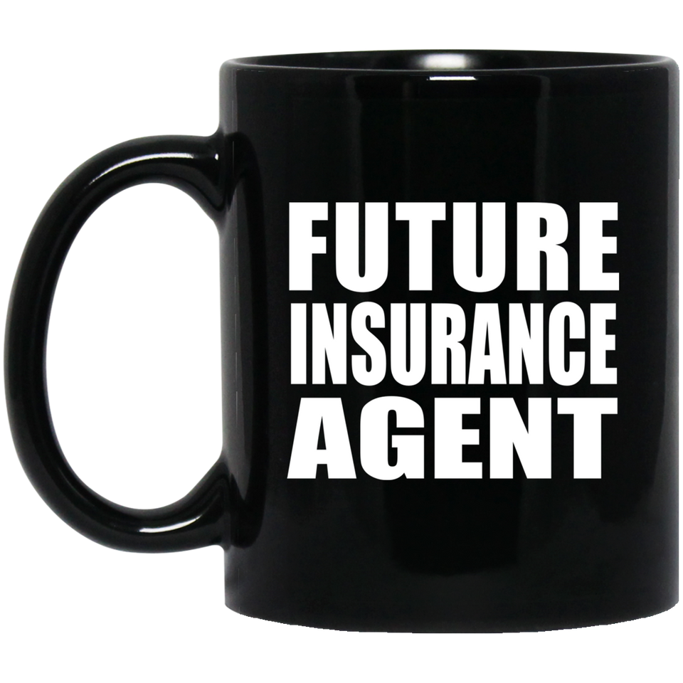 Future Insurance Agent - 11oz Coffee Mug Black