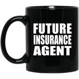 Future Insurance Agent - 11oz Coffee Mug Black