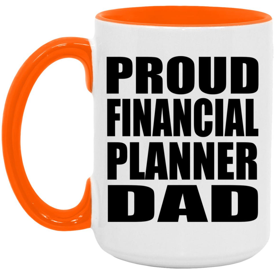 Proud Financial Planner Dad - 15oz Accent Mug Orange