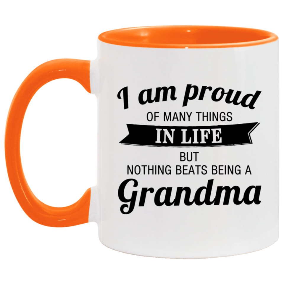 Proud of Many Things In Life, Nothing Beats Being a Grandma - 11oz Accent Mug Orange