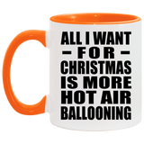 All I Want For Christmas Is More Hot Air Ballooning - 11oz Accent Mug Orange