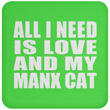 All I Need Is Love And My Manx Cat - Drink Coaster