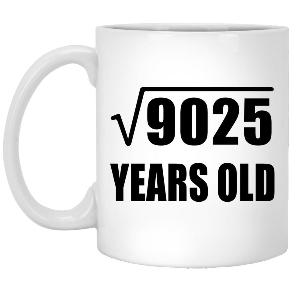 95th Birthday Square Root of 9025 Years Old - 11oz Coffee Mug