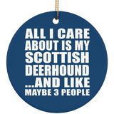 All I Care About Is My Scottish Deerhound - Circle Ornament