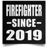 Firefighter Since 2019 - Poster Square