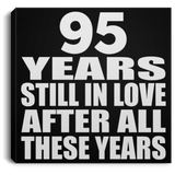 95th Anniversary 95 Years Still In Love After These Years - Canvas Square