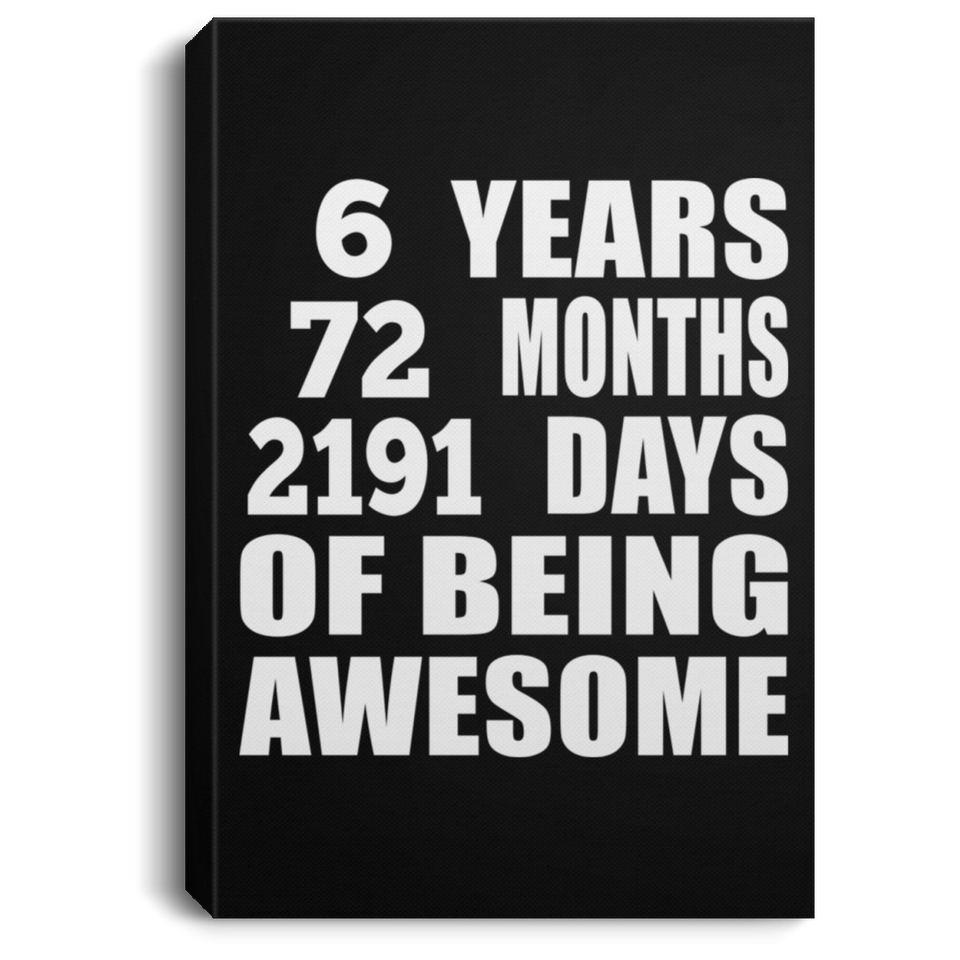 6th Birthday 6 Years 72 Months 2191 Days Of Awesome - Canvas Portrait