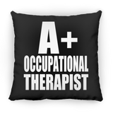 A+ Occupational Therapist - Throw Pillow Black