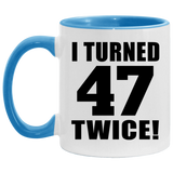 94th Birthday I Turned 47 Twice - 11oz Accent Mug Blue