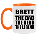 Brett The Dad The Hero The Legend - 11oz Accent Mug Orange