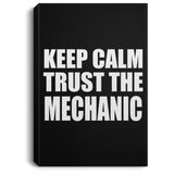 Keep Calm and Trust The Mechanic - Canvas Portrait