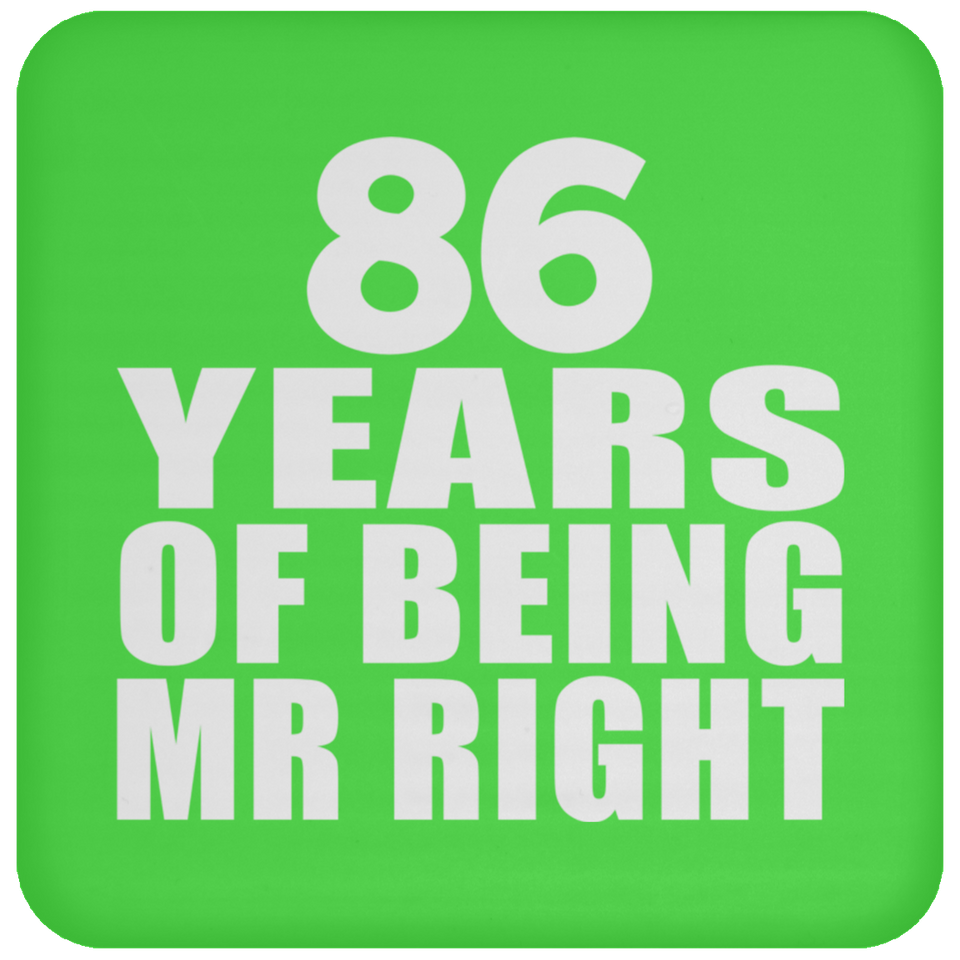 86th Anniversary 86 Years Of Being Mr Right - Drink Coaster