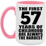 57th Birthday First 57 Years of Childhood Are The Hardest - 15oz Accent Mug Pink