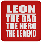 Leon The Dad The Hero The Legend - Drink Coaster