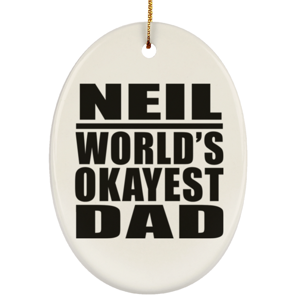 Neil World's Okayest Dad - Oval Ornament
