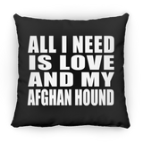 All I Need Is Love And My Afghan Hound - Throw Pillow Black
