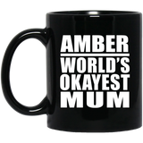 Amber World's Okayest Mum - 11 Oz Coffee Mug Black