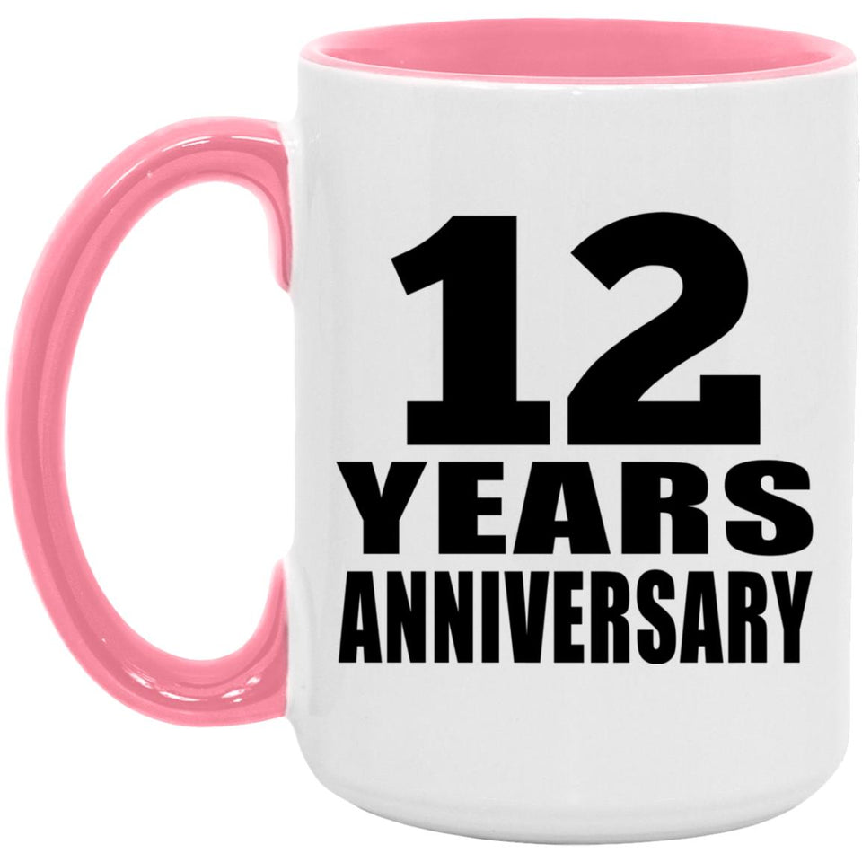 12th Anniversary 12 Years Anniversary - 15oz Accent Mug Pink