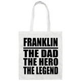 Franklin The Dad The Hero The Legend - Tote Bag White