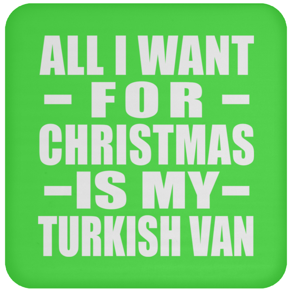 All I Want For Christmas Is My Turkish Van - Coaster