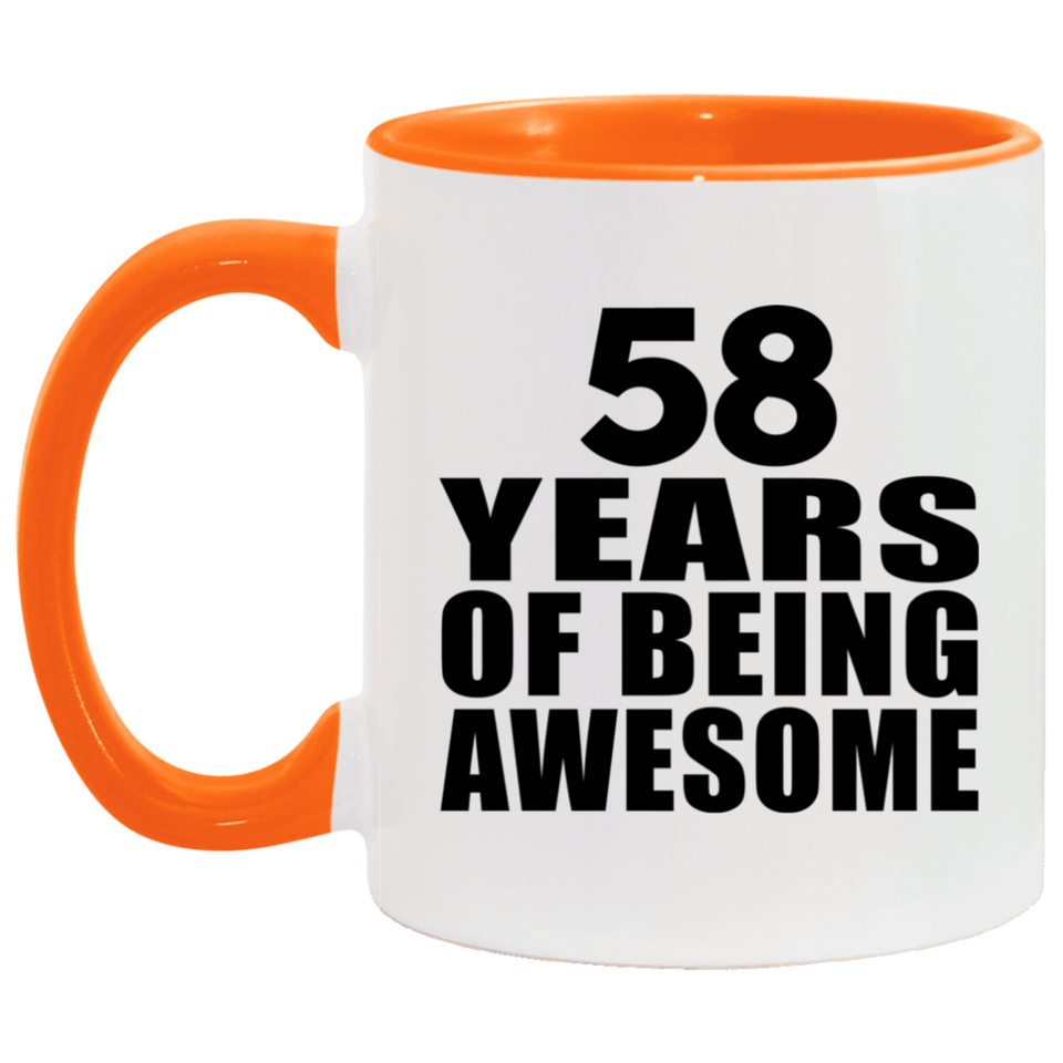 58th Birthday 58 Years Of Being Awesome - 11oz Accent Mug Orange