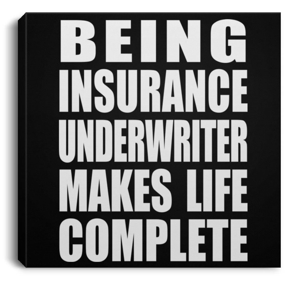 Being Insurance Underwriter Makes Life Complete - Canvas Square