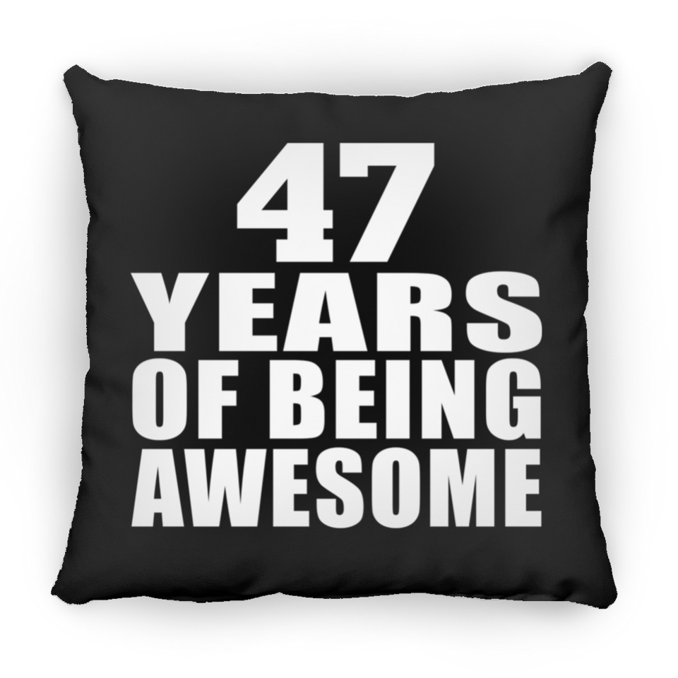 47th Birthday 47 Years Of Being Awesome - Throw Pillow Black