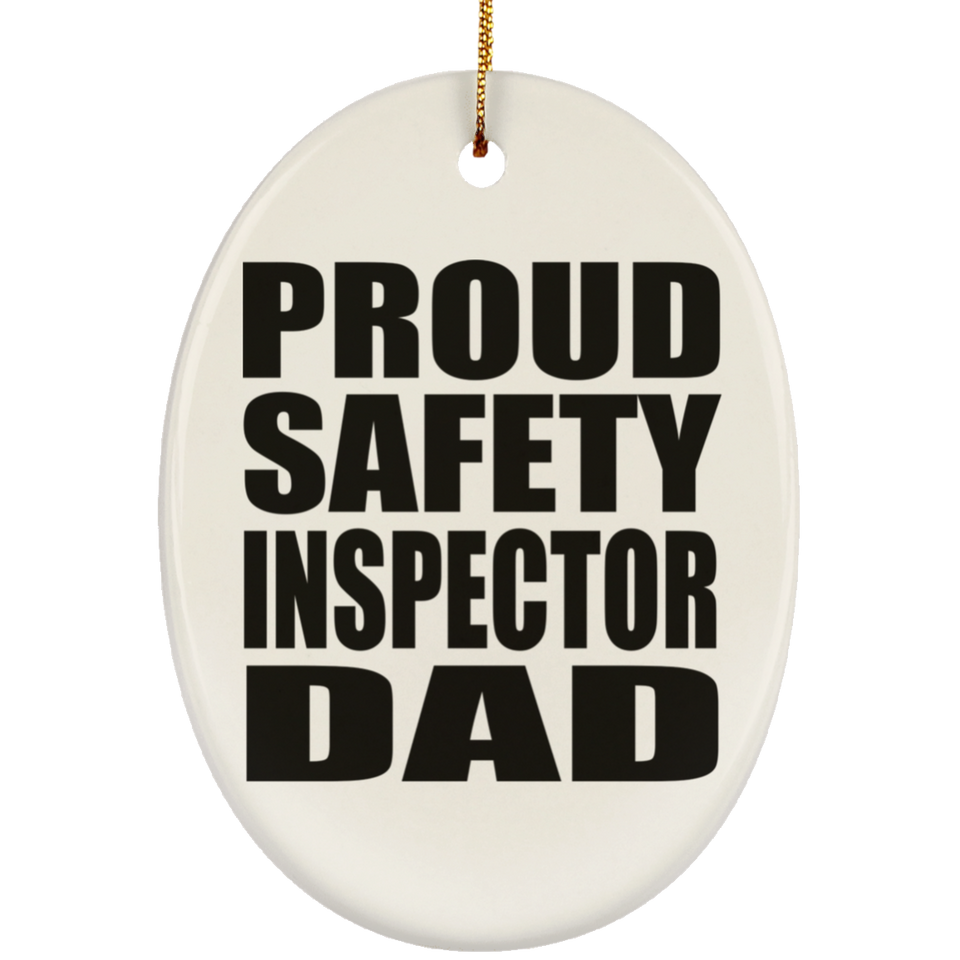 Proud Safety Inspector Dad - Oval Ornament