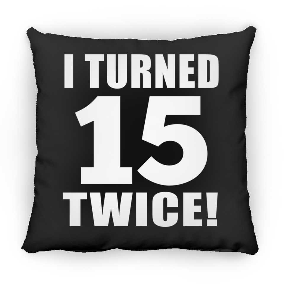 30th Birthday I Turned 15 Twice - Throw Pillow Black