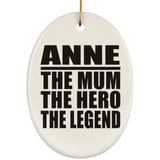 Anne The Mum The Hero The Legend - Oval Ornament