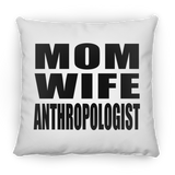 Mom Wife Anthropologist - Throw Pillow