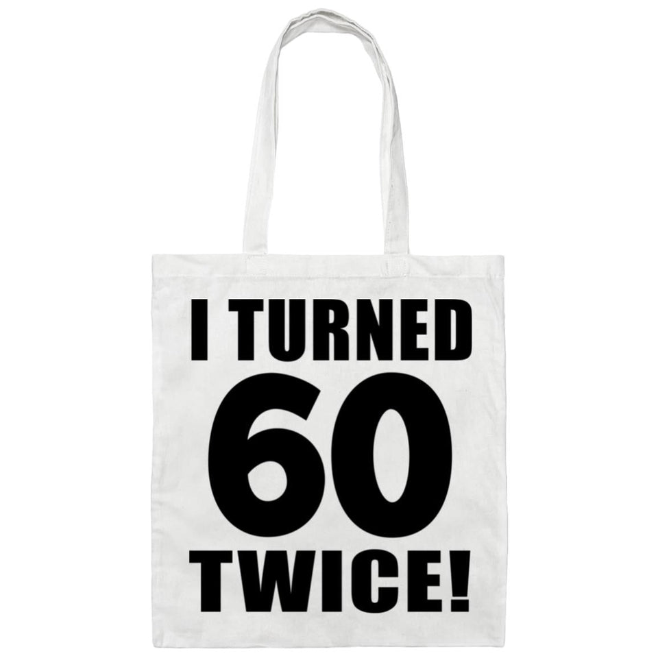 120th Birthday I Turned 60 Twice - Tote Bag White