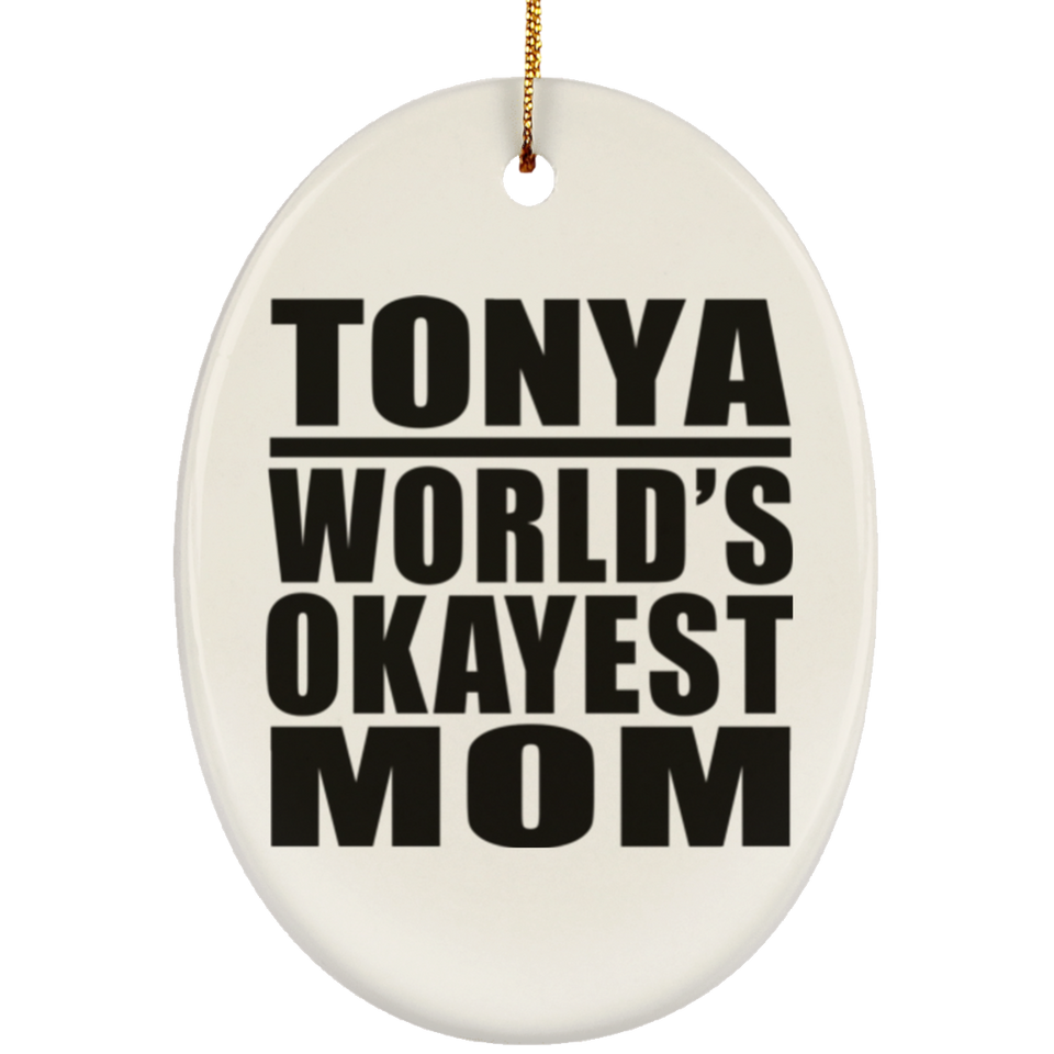 Tonya World's Okayest Mom - Oval Ornament