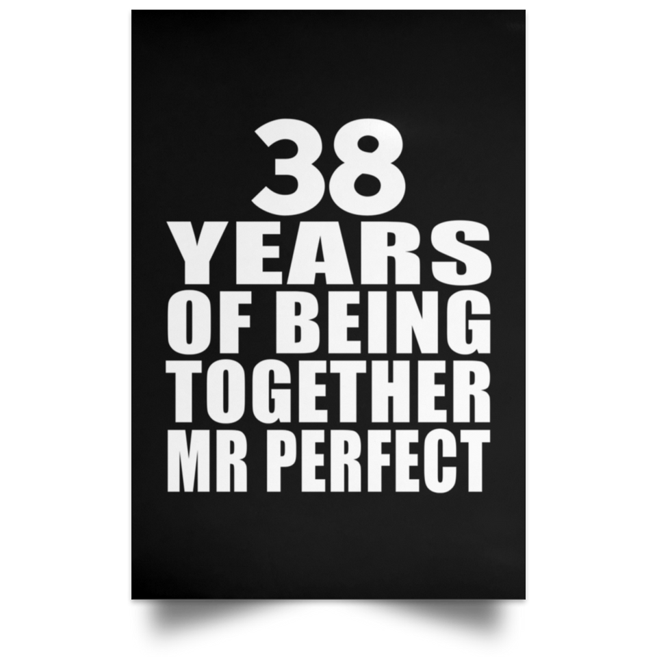 38th Anniversary 38 Years Of Being Mr Perfect - Poster Portrait