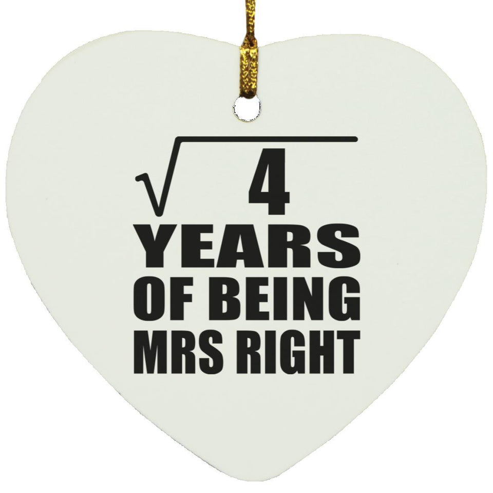 2nd Anniversary Square Root of 4 Years of Being Mrs Right - Heart Ornament