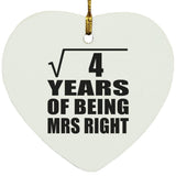 2nd Anniversary Square Root of 4 Years of Being Mrs Right - Heart Ornament