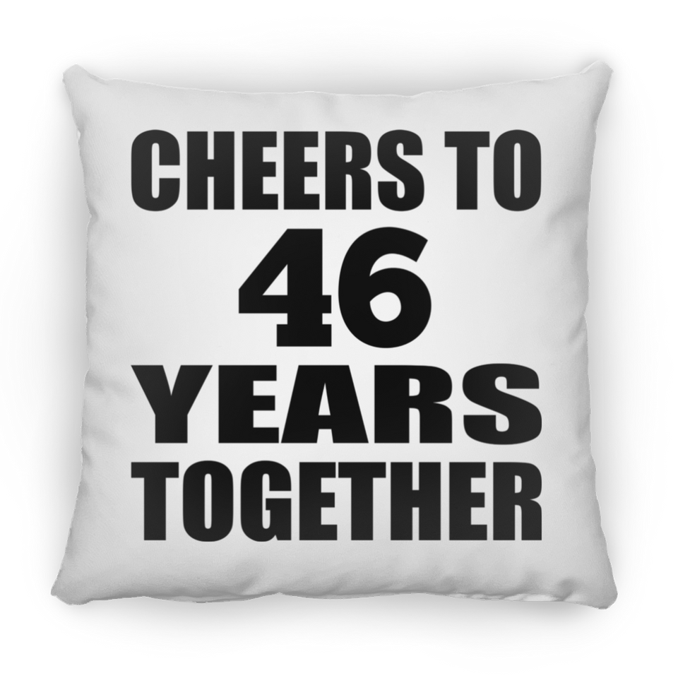 46th Anniversary Cheers To 46 Years Together - Throw Pillow