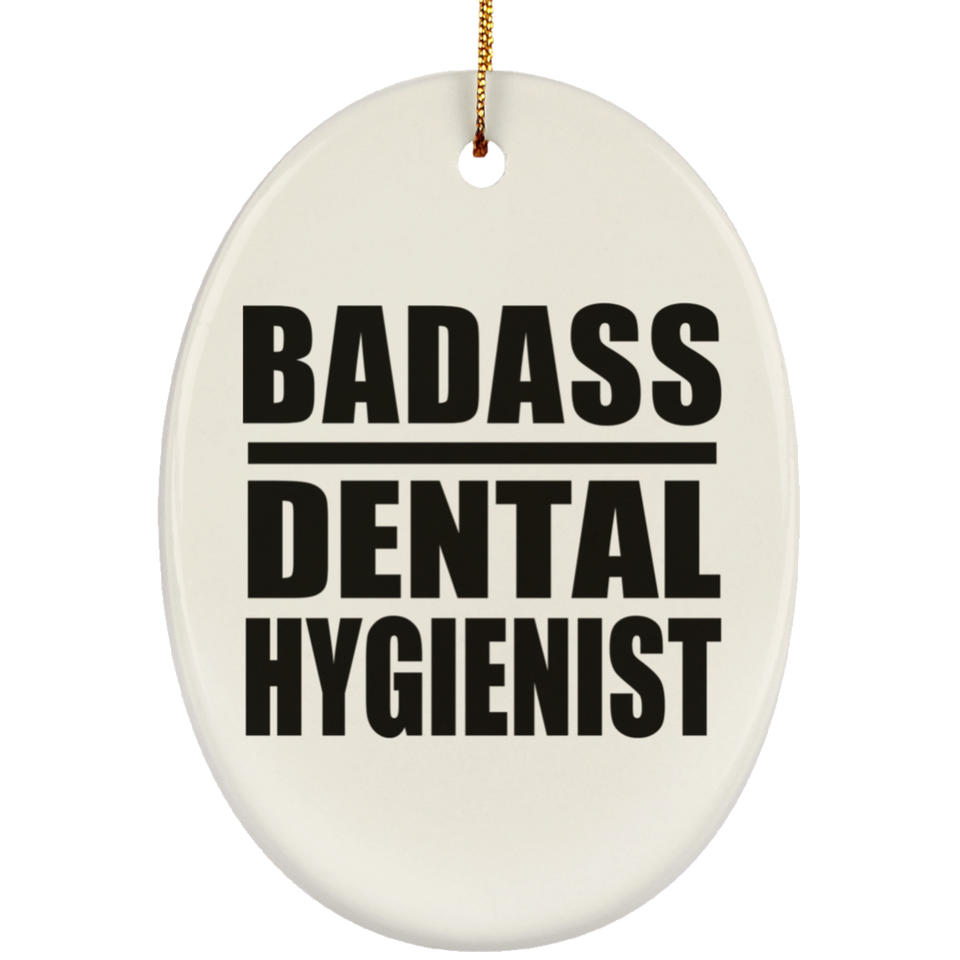 Badass Dental Hygienist - Oval Ornament