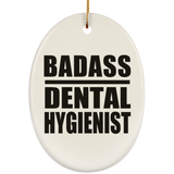 Badass Dental Hygienist - Oval Ornament