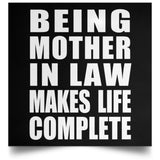 Being Mother In Law Makes Life Complete - Poster Square